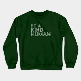 Be A Good Kind Human Line Text For Dark Black Background Crewneck Sweatshirt